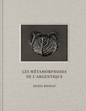 Métamorphoses de l'argentique (Les) [édition bilingue]